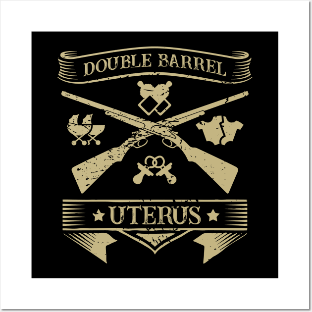 Double Barrel Uterus for women pregnant with twins who like guns Wall Art by Gold Wings Tees